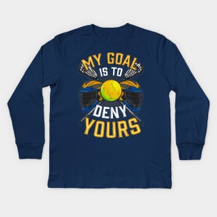 Lacrosse My Goal Is To Deny Your LAX Kids Long Sleeve T-Shirt